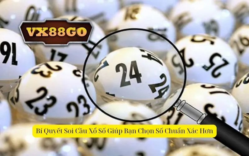 Bí Quyết Soi Cầu Xổ Số Giúp Bạn Chọn Số Chuẩn Xác Hơn