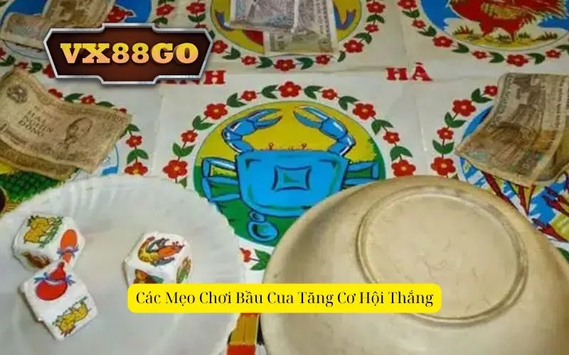 Các Mẹo Chơi Bầu Cua Tăng Cơ Hội Thắng