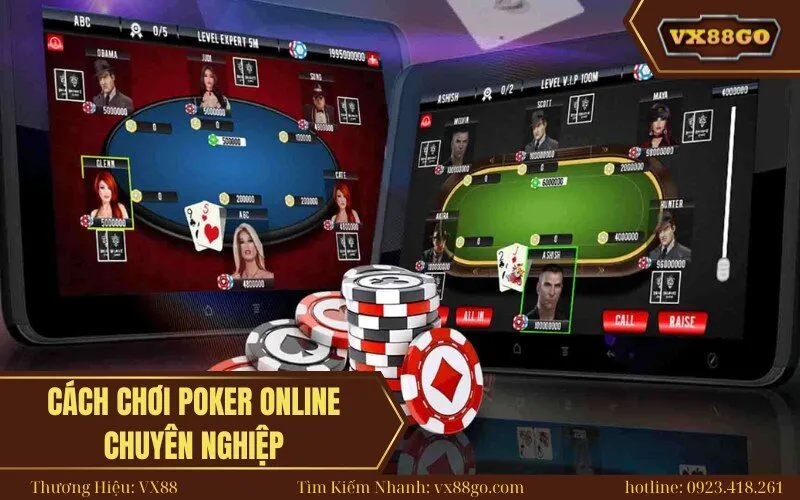Cách Chơi Poker Online Chuyên Nghiệp