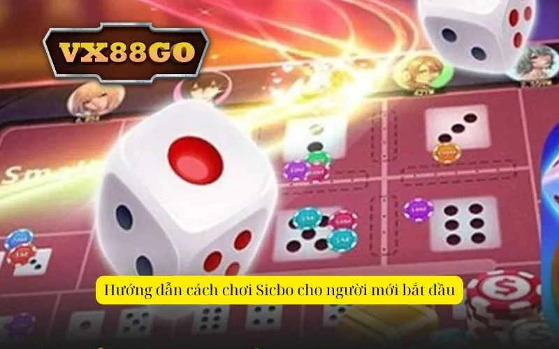 Hướng dẫn cách chơi Sicbo cho người mới bắt đầu