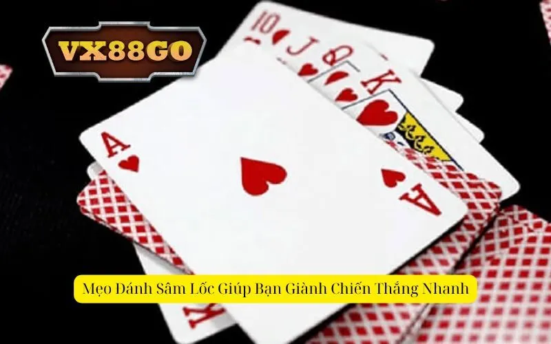 Mẹo Đánh Sâm Lốc Giúp Bạn Giành Chiến Thắng Nhanh