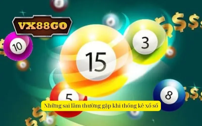 Những sai lầm thường gặp khi thống kê xổ số