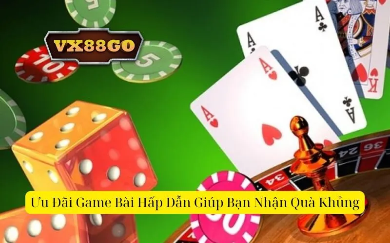 Ưu Đãi Game Bài Hấp Dẫn Giúp Bạn Nhận Quà Khủng