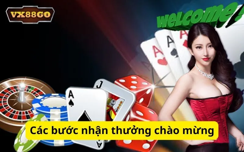 Các bước nhận thưởng chào mừng