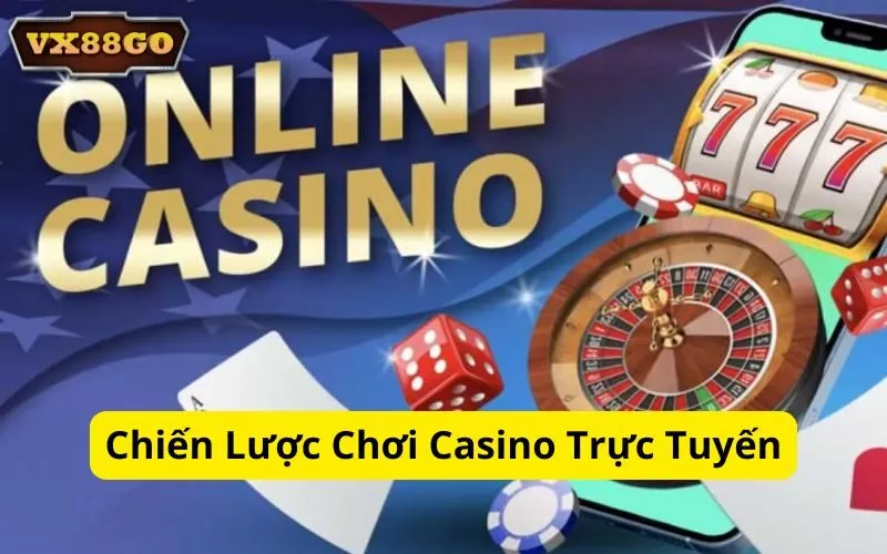 Chiến Lược Chơi Casino Trực Tuyến