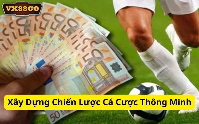 Xây Dựng Chiến Lược Cá Cược Thông Minh